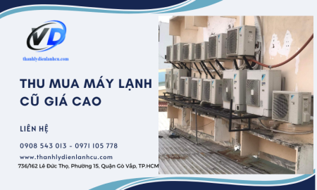 Thu mua máy lạnh, điều hòa công nghiệp số lượng lớn tại điện lạnh Văn Đường - Giá cao, tháo dỡ nhanh chóng!